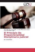 El Principio De Proporcionalidad Disciplinario Judicial