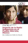 Impacto de la Radio Indigenista en el Pueblo H??-h??, M?xico