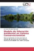 Modelo de Educaci?n Ambiental en Valores Conservacionistas