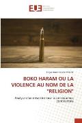 Boko Haram Ou La Violence Au Nom de la Religion