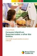 Consumo Infantil em Supermercados: o olhar das familias