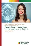 Biotecnologia Microbiol?gica no Microagulhamento Est?tico