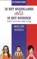 IN HET NEDERLANDS ALS IN HET RUSSISCH 1000 woorden met uitleg: ПО-ГОЛЛАНДСКИ &