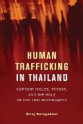 Human Trafficking in Thailand: Current Issues, Trends, and the Role of the Thai Government