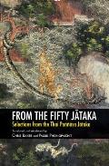 From the Fifty Jātaka: Selections from the Thai Pa??āsa Jātaka