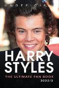 Harry Styles The Ultimate Fan Book: 100+ Harry Styles Facts, Photos, Quizzes & More