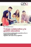 Trabajo colaborativo y la gesti?n educativa