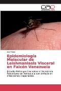 Epidemiolog?a Molecular de Leishmaniasis Visceral en Falc?n Venezuela