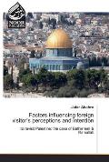 Factors influencing foreign visitor's perceptions and intention