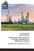 The Recent Techniques for Corrosion Monitoring in Petroleum Industry