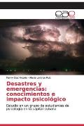 Desastres y emergencias: conocimientos e impacto psicol?gico