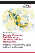 Seguro Popular. An?lisis en el bienestar de los mexicanos