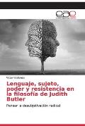 Lenguaje, sujeto, poder y resistencia en la filosof?a de Judith Butler