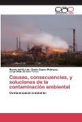 Causas, consecuencias, y soluciones de la contaminaci?n ambiental