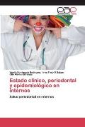 Estado cl?nico, periodontal y epidemiol?gico en internos