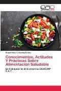 Conocimientos, Actitudes Y Pr?cticas Sobre Alimentaci?n Saludable