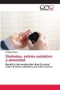 Diabetes, estr?s oxidativo y ansiedad