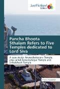 Pancha Bhoota Sthalam Refers to Five Temples dedicated to Lord Siva