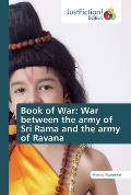 Book of War: War between the army of Sri Rama and the army of Ravana