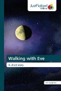 Walking with Eve