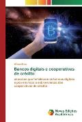 Bancos digitais e cooperativas de cr?dito