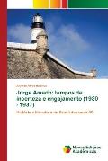 Jorge Amado: tempos de incerteza e engajamento (1930 - 1937)