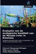 Evaluatie van de ecologische kwaliteit van de Musolo rivier in Kinshasa