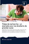 Th?se de recherche: un exemple pour les ?tudiants de premier cycle