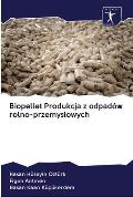 Biopellet Produkcja z odpad?w rolno-przemyslowych