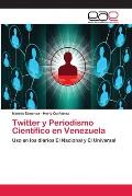 Twitter y Periodismo Cient?fico en Venezuela
