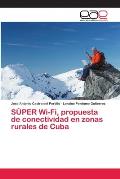 S?PER Wi-Fi, propuesta de conectividad en zonas rurales de Cuba