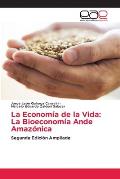 La Econom?a de la Vida: La Bioeconom?a Ande Amaz?nica