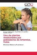 Uso de plantas medicinales por pobladores de Artemisa, Cuba