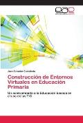 Construcci?n de Entornos Virtuales en Educaci?n Primaria