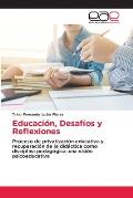 Educaci?n, Desaf?os y Reflexiones