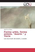 Forma urbis, forma animis. Azor?n  y Yecla