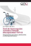 Test de Apercepci?n Tem?tica Infantil-Discapacidad TATI-D