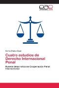 Cuatro estudios de Derecho Internacional Penal