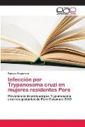 Infecci?n por Trypanosoma cruzi en mujeres residentes Pore