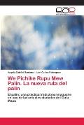 We Pichike Rupu Mew Palin. La nueva ruta del palin