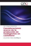 Consideraciones acerca de la producci?n de neologismos en castellano