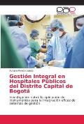 Gesti?n Integral en Hospitales P?blicos del Distrito Capital de Bogot?
