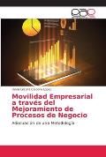 Movilidad Empresarial a trav?s del Mejoramiento de Procesos de Negocio