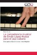 La competencia musical de Ern?n L?pez-Nussa para el jazz cubano