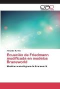 Ecuaci?n de Friedmann modificada en modelos Braneworld