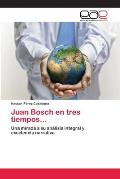 Juan Bosch en tres tiempos...