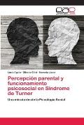 Percepci?n parental y funcionamiento psicosocial en S?ndrome de Turner