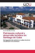 Patrimonio cultural y desarrollo tur?stico en Santiago de Cuba