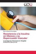 Resistencia a la Insulina en Obesos y su Repercusi?n Vascular