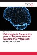 Estrategia de Superaci?n para el Mejoramiento del Desempe?o Profesional